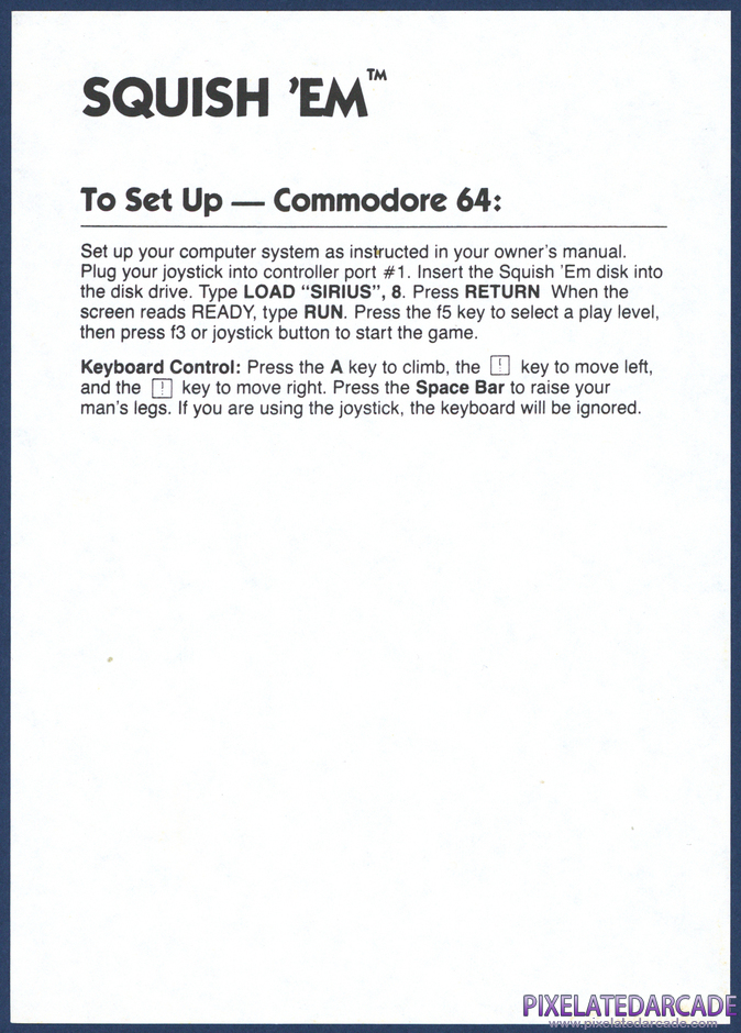 Squish 'Em Package Contents: Commodore 64 version addendum Squish 'Em Package Contents: Commodore 64 version addendum