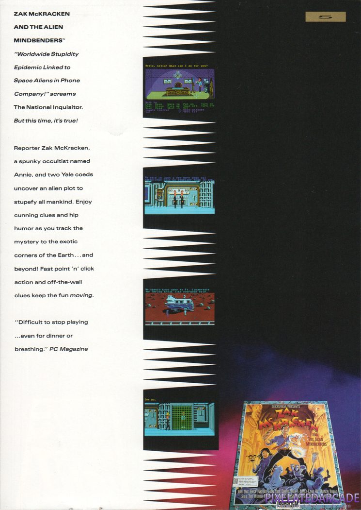 Zak McKracken and the Alien Mindbenders Advertisement: Zak McKracken and the Alien Mindbenders in the Lucasfilm Games product catalog Zak McKracken and the Alien Mindbenders Advertisement: Zak McKracken and the Alien Mindbenders in the Lucasfilm Games product catalog