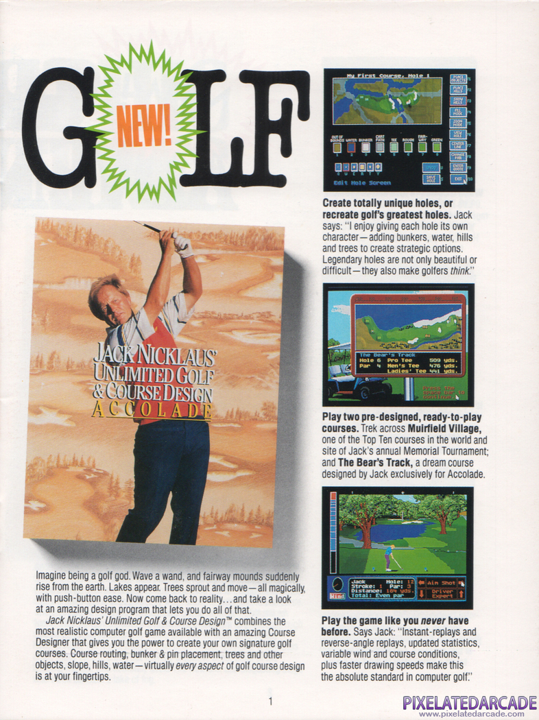 Jack Nicklaus' Unlimited Golf & Course Design Advertisement: Jack Nicklaus' Unlimited Golf & Course Design in the Accolade 1990 product catalog Jack Nicklaus' Unlimited Golf & Course Design Advertisement: Jack Nicklaus' Unlimited Golf & Course Design in the Accolade 1990 product catalog
