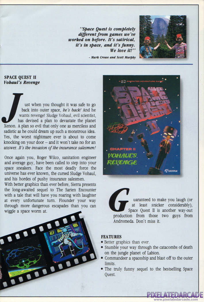 Space Quest II: Chapter II - Vohaul's Revenge Advertisement: Space Quest II in the Sierra 1988 product catalog Space Quest II: Chapter II - Vohaul's Revenge Advertisement: Space Quest II in the Sierra 1988 product catalog