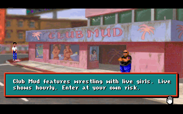 Les Manley in: Lost in L.A. IBM PC/Compatibles Screenshot: Welcome to Club Mud!