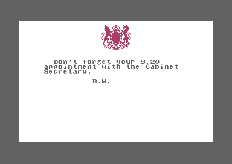 Yes, Prime Minister Commodore 64 Screenshot: Don't forget to attend this appointment!