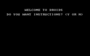 Droids for IBM PC/Compatibles - Welcome to Droids; do you want instructions?