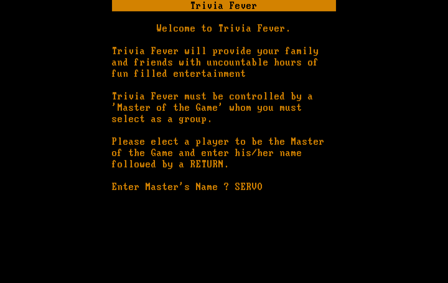 Trivia Fever IBM PC/Compatibles Screenshot: Let's begin; first, enter the Master's Name...