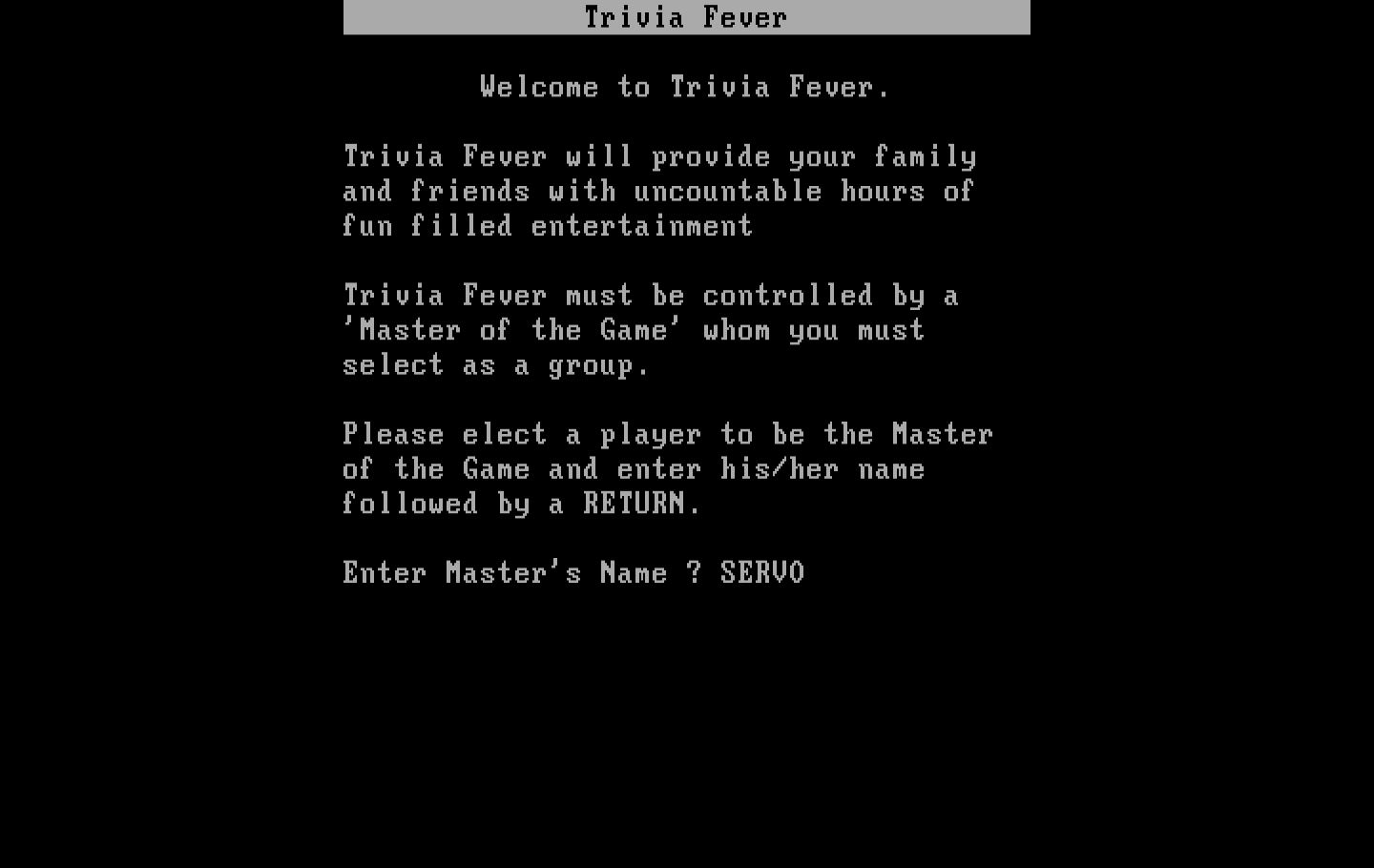Trivia Fever IBM PC/Compatibles Screenshot: Let's begin; first, enter the Master's Name...
