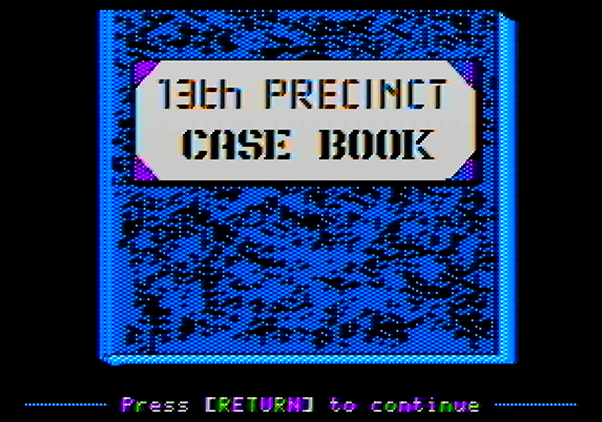 Police Blotter Apple II Screenshot:  The 13th Precinct case book.