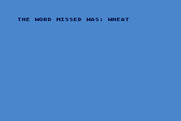 Webster: The Word Game for Atari 8-bit - I missed it...the correct word was wheat.