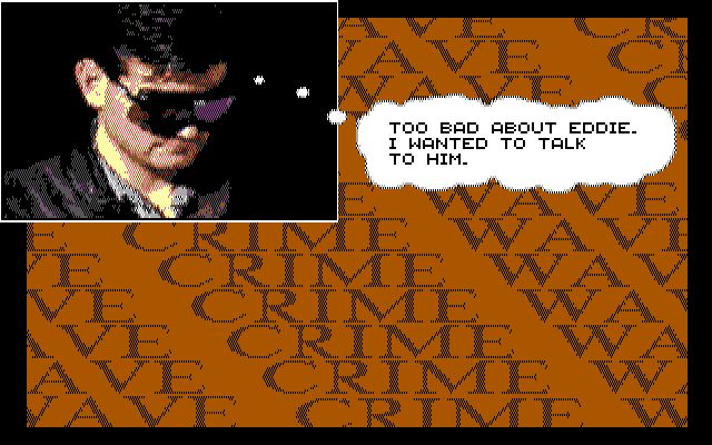 Crime Wave IBM PC/Compatibles Screenshot: Too bad about Eddie...