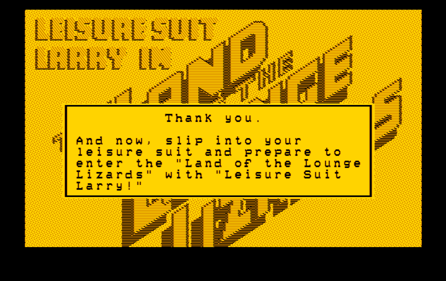 Leisure Suit Larry in the Land of the Lounge Lizards IBM PC/Compatibles Screenshot: Following the age quiz, it's time to slit into your leisure suit!