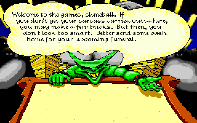 Tongue of the Fatman IBM PC/Compatibles Screenshot: Welcome to the games, slimeball!