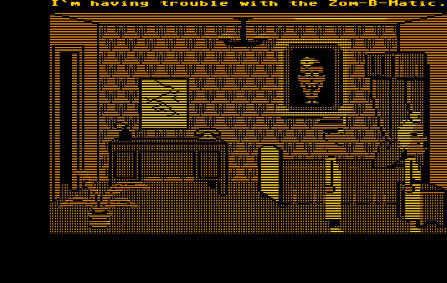 Maniac Mansion IBM PC/Compatibles Screenshot: Trouble with the Zom-B-Matic? Oh good, that can buy some time!