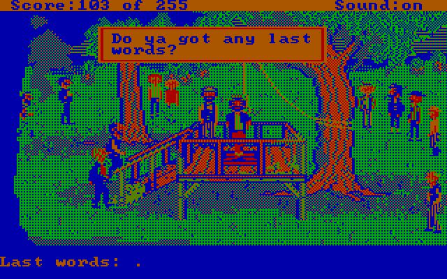 Gold Rush! IBM PC/Compatibles Screenshot: Got any last words?